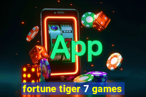 fortune tiger 7 games